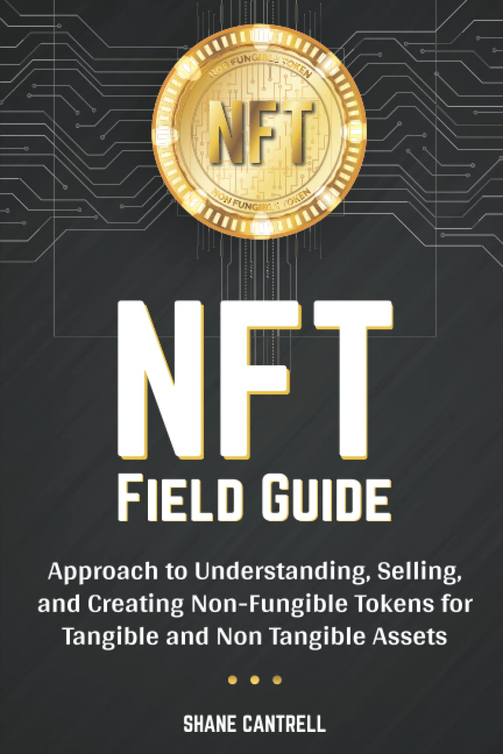 NFT Handbook: The Only NFT Book You’ll Ever Need To Generate Income With This New Technology From Scratch. Learn To Create Collectables, Mint & Sell Them, And Invest In Digital Arts To Make Money